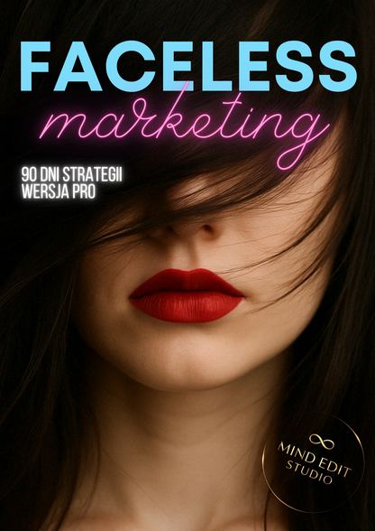 FACELESS MARKETING - 90 dni strategii. Wersja PRO.